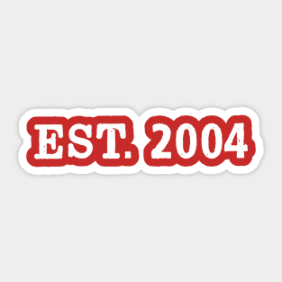 EST. 2004 Sticker